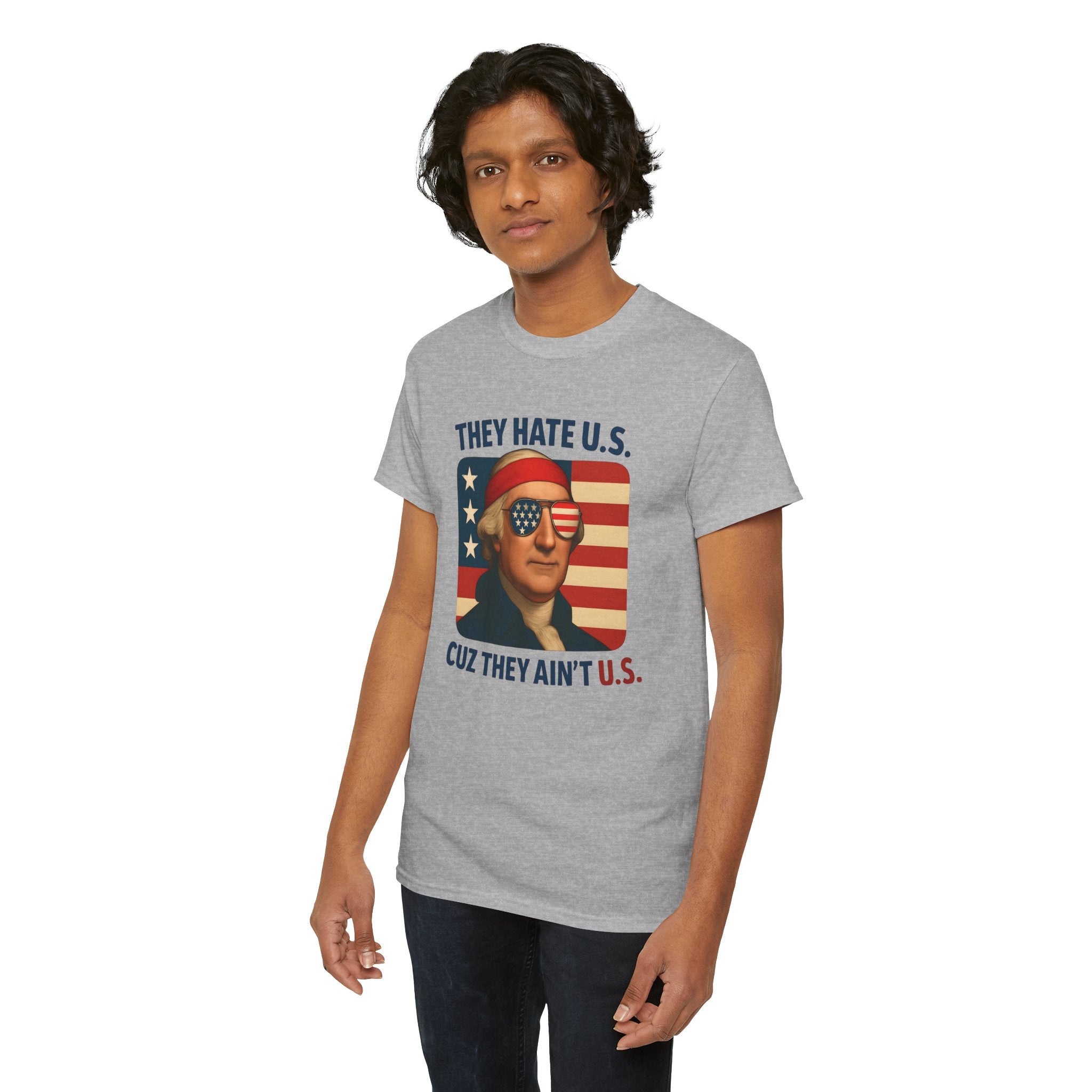 Patriotic George Washington Tee — "They Hate U.S. Because They Ain't U.S."