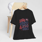 Stars Stripes & 250 Vibes T-Shirt | 250th Anniversary 4th of July Patriotic Tee