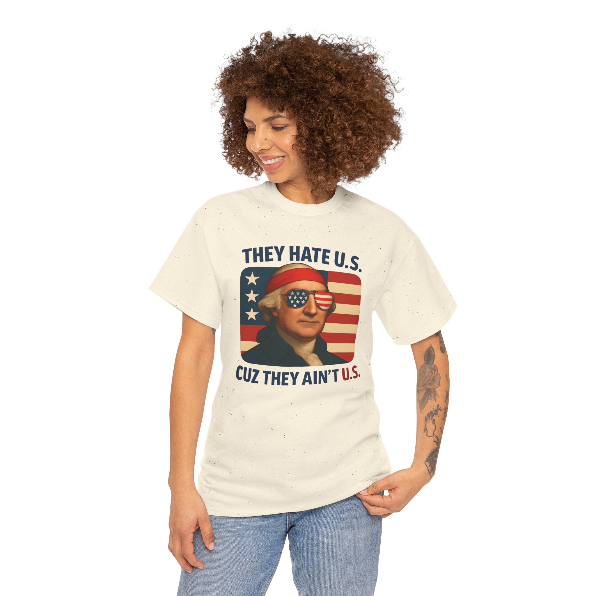 Patriotic George Washington Tee — "They Hate U.S. Because They Ain't U.S."