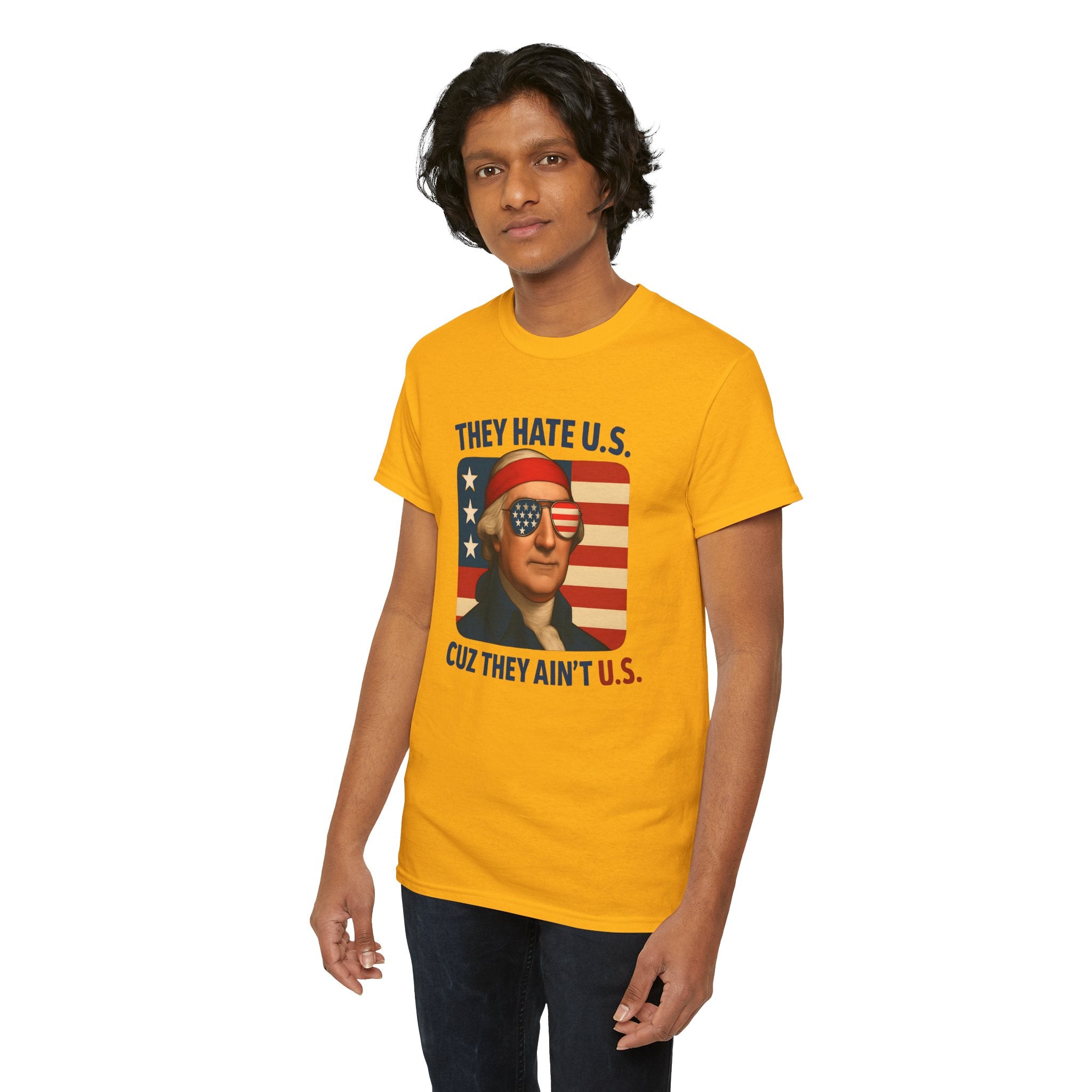 Patriotic George Washington Tee — "They Hate U.S. Because They Ain't U.S."