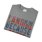 Patriotic T-Shirt: Land of the Free Because of the Brave