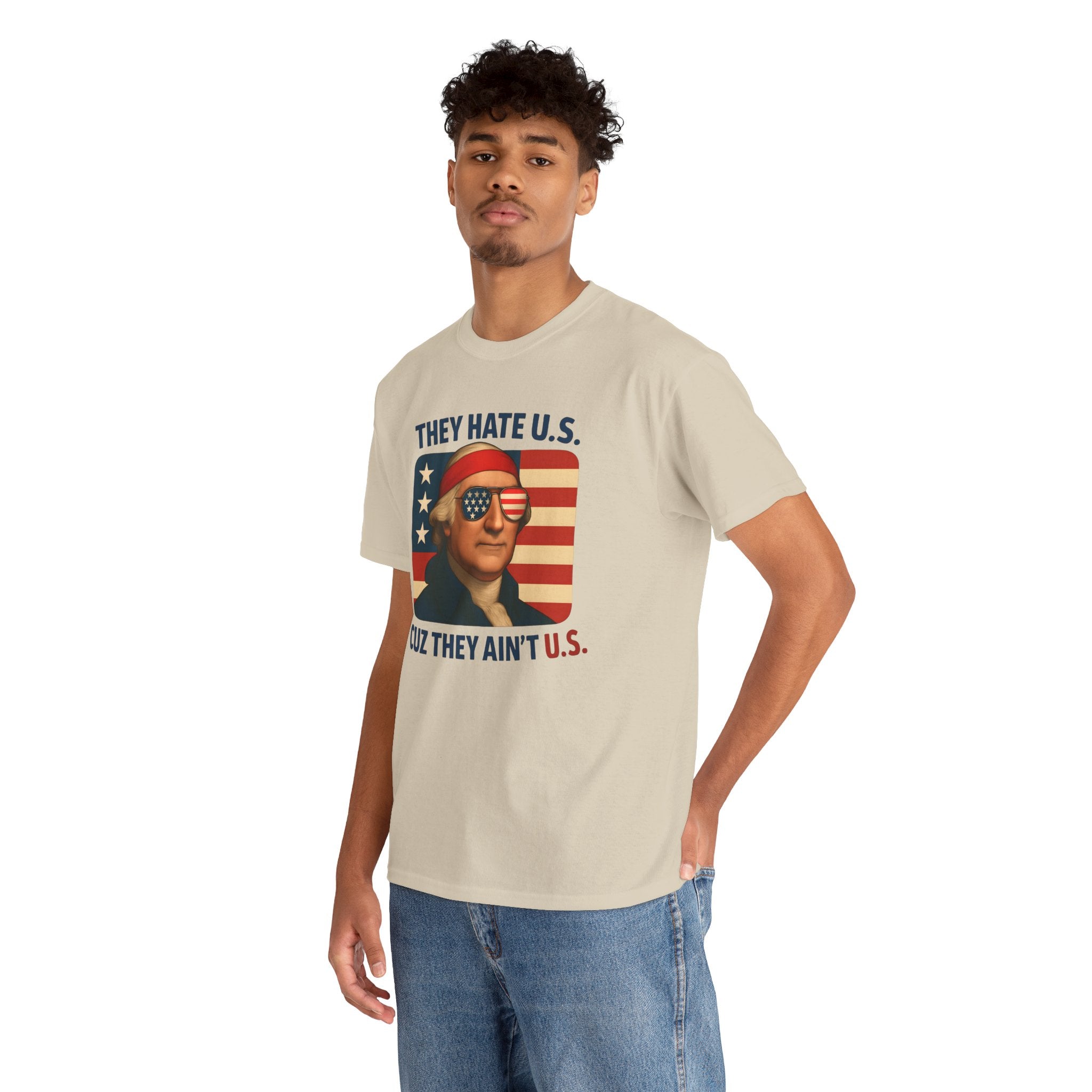 Patriotic George Washington Tee — "They Hate U.S. Because They Ain't U.S."