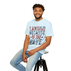 Patriotic T-Shirt: Land of the Free Because of the Brave