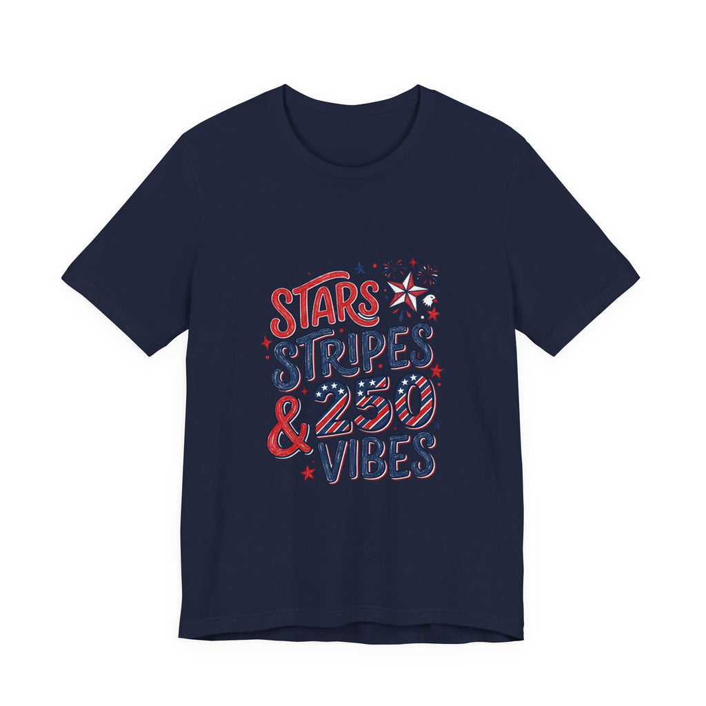 Stars Stripes & 250 Vibes T-Shirt | 250th Anniversary 4th of July Patriotic Tee