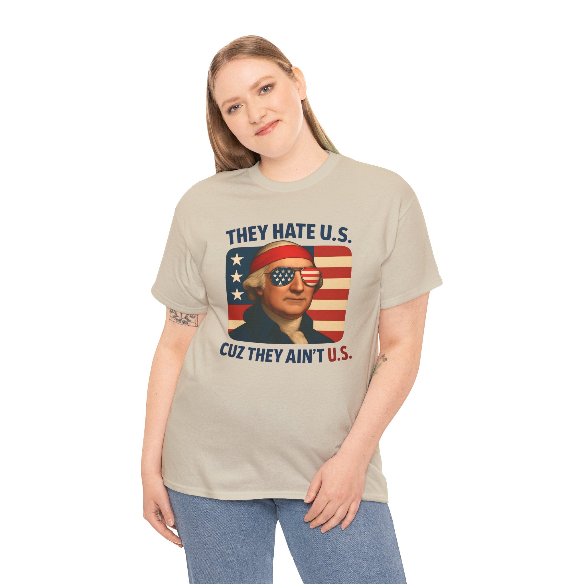 Patriotic George Washington Tee — "They Hate U.S. Because They Ain't U.S."