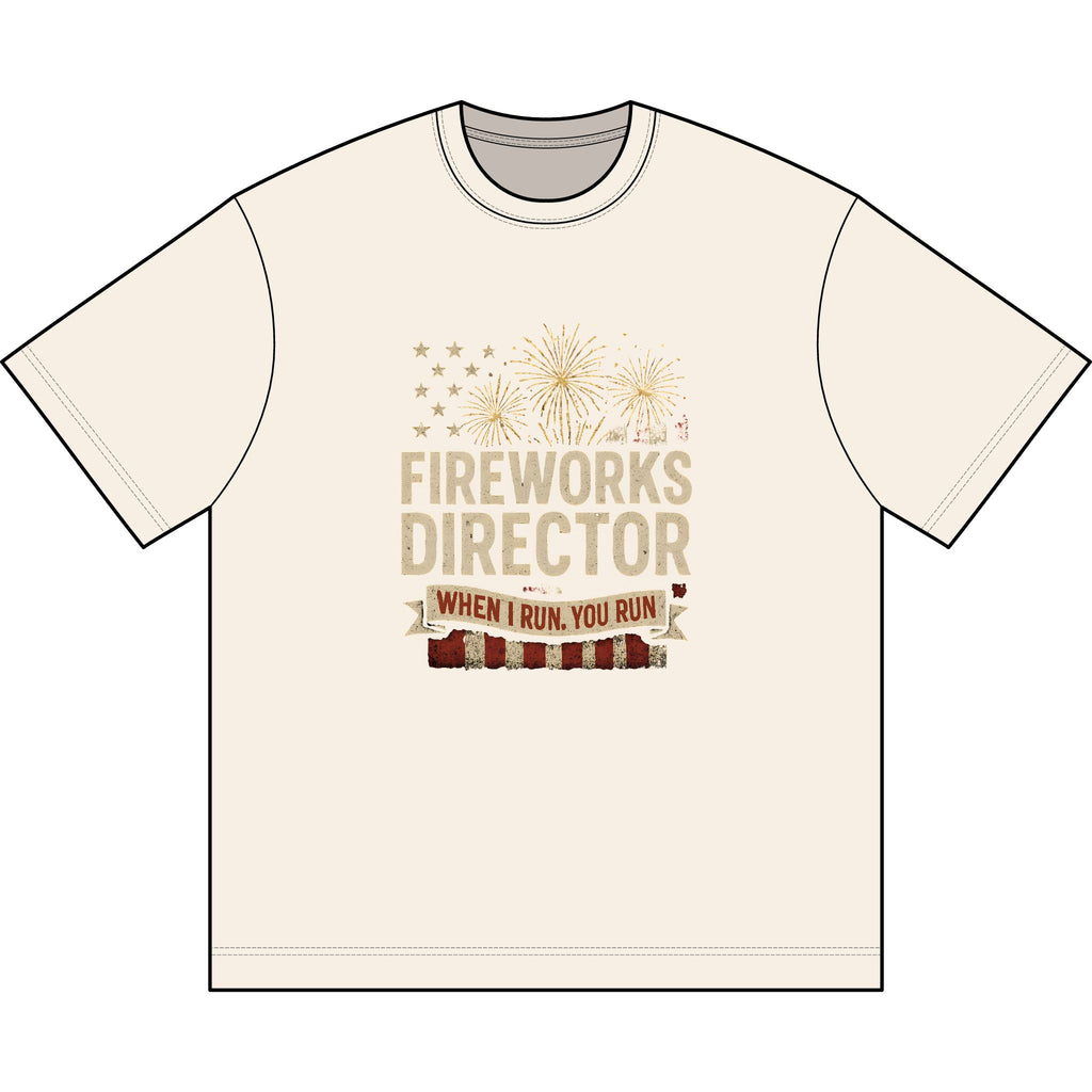 Fireworks Director T-Shirt — "When I Run, You Run" Patriotic Tee