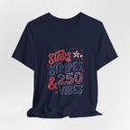 Stars Stripes & 250 Vibes T-Shirt | 250th Anniversary 4th of July Patriotic Tee