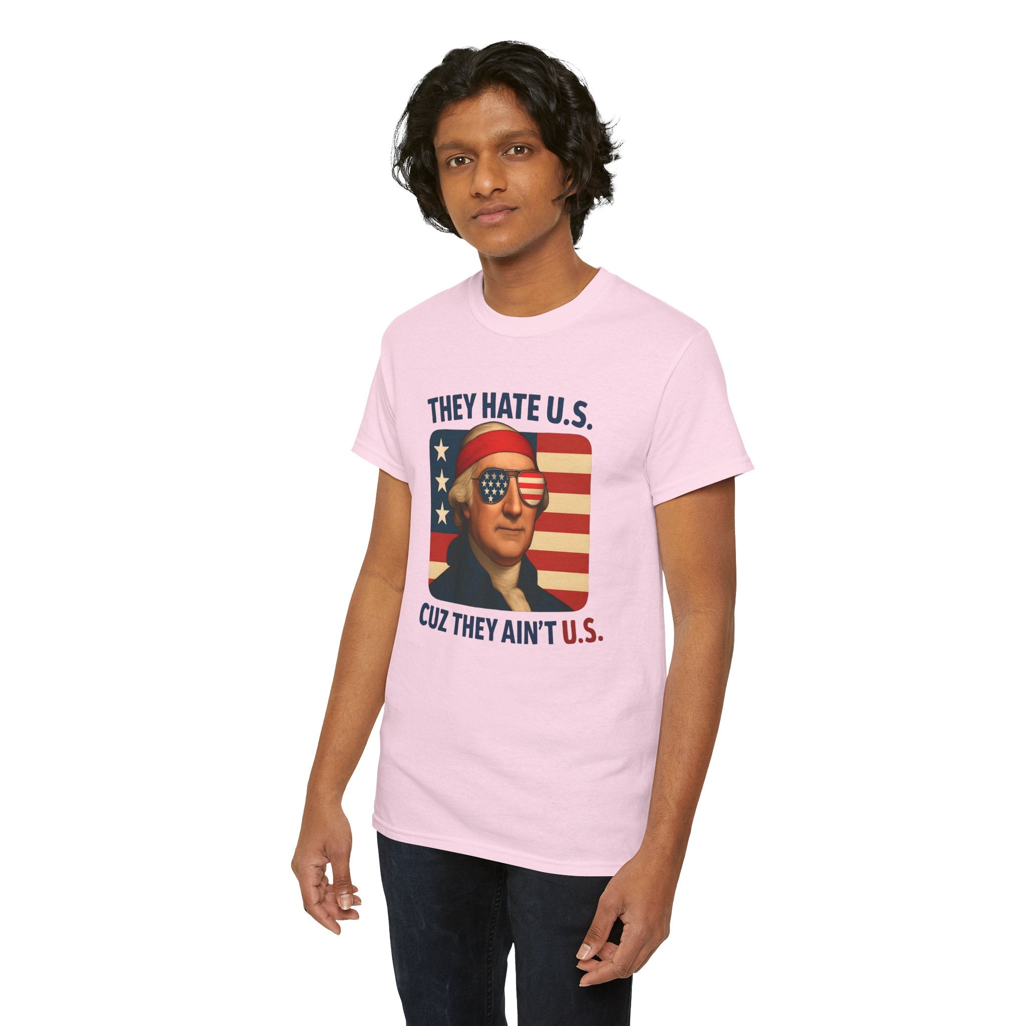 Patriotic George Washington Tee — "They Hate U.S. Because They Ain't U.S."