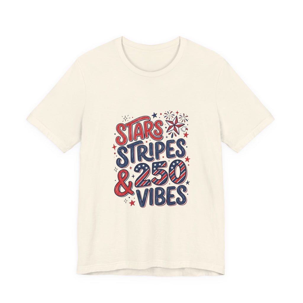 Stars Stripes & 250 Vibes T-Shirt | 250th Anniversary 4th of July Patriotic Tee