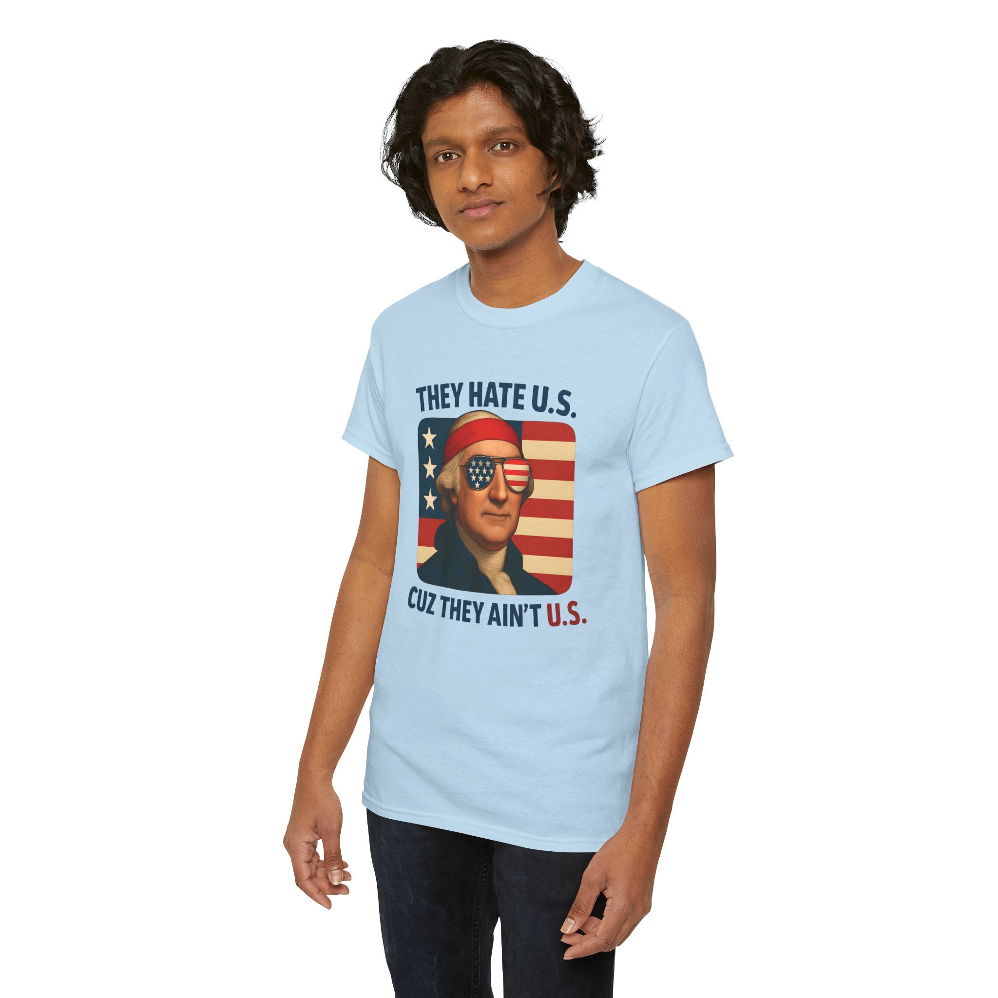 Patriotic George Washington Tee — "They Hate U.S. Because They Ain't U.S."