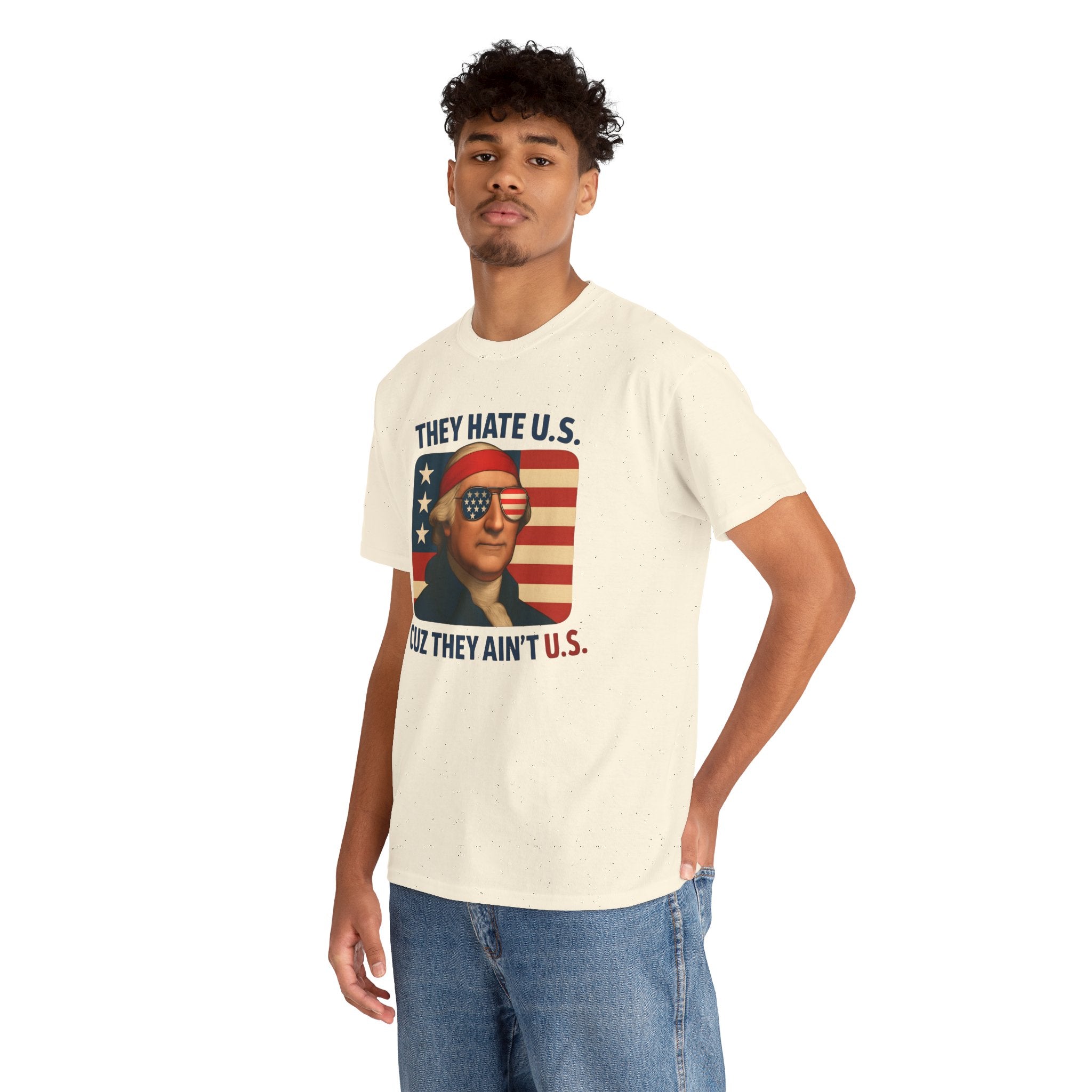Patriotic George Washington Tee — "They Hate U.S. Because They Ain't U.S."